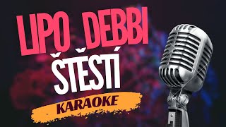 Karaoke - Lipo ft. Debbi - "Štěstí" | Zpívejte s námi!