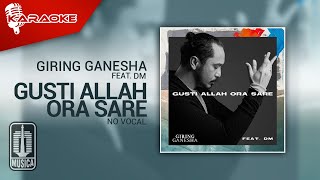 Giring Ganesha feat. DM - Gusti Allah Ora Sare ( Karaoke Video) | No Vocal