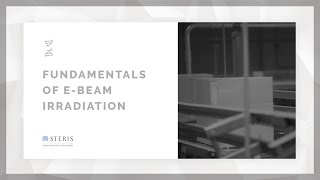 TechTalk: Fundamentals of E-beam Irradiation Sterilization