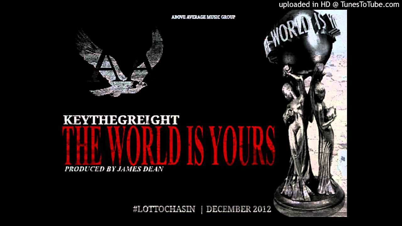 Keythegreight - The World Is Yours (Prod. James Dean)