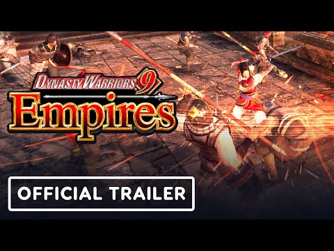 Dynasty Warriors 9 Empires - Official Trailer