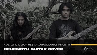Behemoth - Alas, Lord is Upon Me Guitar Cover by Meigodeth feat. Atma Dawn of Impurity