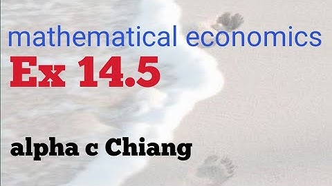 Ex 14.5 solution | alpha c Chiang | mathematical economics