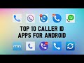 Top 10 best caller id apps for android