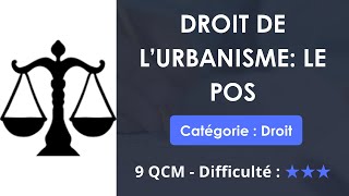 Droit de l’urbanisme: Le POS - 9 QCM - Difficulté : ★★★