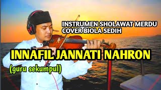 INNA FIL JANNATI NAHRON | INSTRUMEN SHOLAWAT MERDU | COVER BIOLA SEDIH