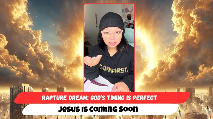 Rapture Dream: God’s Timing Is Perfect — Jesus Is Coming Soon