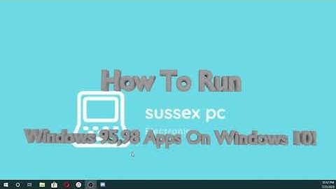 How To Run Windows 95,98 Apps On Windows 10!