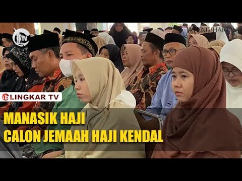 MANASIK HAJI CALON JEMAAH HAJI KENDAL