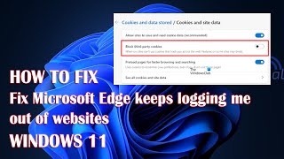 microsoft edge keeps logging me out of websites in windows 11 - 3 fix how to