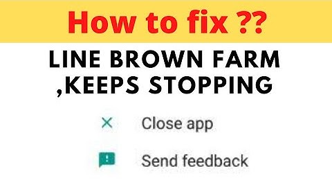 Fix Line Brown Farm App Keeps Stopping | Line Brown Farm App Crash Issue | Line Brown Farm | FING 24