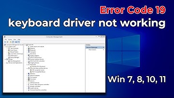 Solved: keyboard driver not working | Error code 19 | Win 7, 8, 10, 11