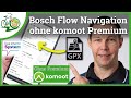 Bosch Navigation ohne komoot Premium Abo 👉 So funktioniert der GPX-Import in die Flow App 📲