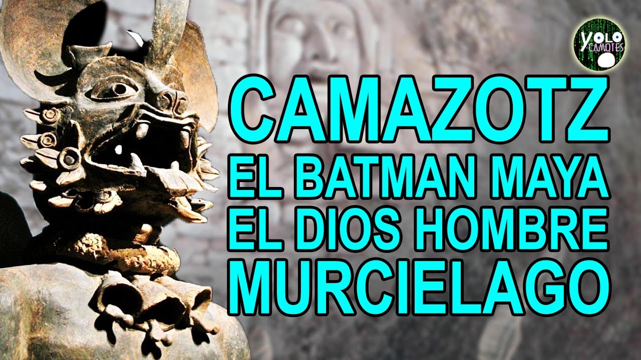 Camazotz – El Batman maya, el dios hombre murciélago - YouTube