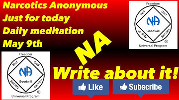 Narcotics Anonymous just for today daily meditation, May 9th (Write about it!)