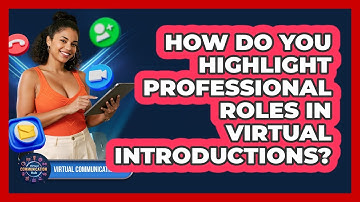 How Do You Highlight Professional Roles In Virtual Introductions?