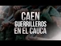 Abaten a cuatro guerrilleros de disidencias de las farc en medio de fuertes combates en cauca