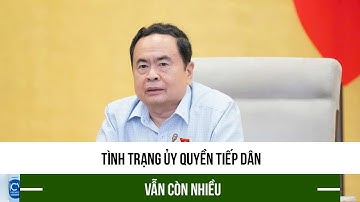 Tình trạng ủy quyền tiếp dân vẫn còn nhiều