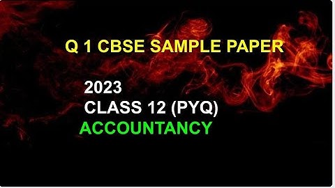 Q 1 Accounts class 12 cbse sample paper 2022-23 || Q 1 accounts class12 cbsesamplepaper2023