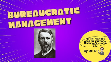 Bureaucratic Management by Max Weber