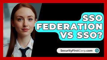 SSO Federation Vs SSO? - SecurityFirstCorp.com
