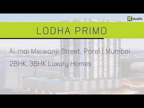 Lodha Primo in Parel, Mumbai by Lodha Group | Dwello