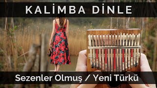 Kalimba Dinle - Sezenler Olmuş (Yeni Türkü) Resimi