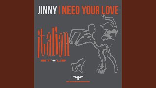 I Need Your Love (Love Version) - Jinny