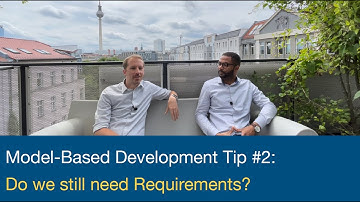 Model-Based Development Tip #2: Do we still need Requirements?