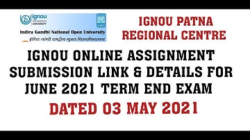 IGNOU ONLINE ASSIGNMENT SUBMISSION LINK & DETAILS FOR PATNA REGIONAL CENTRE FOR JUNE 2021 TERM END