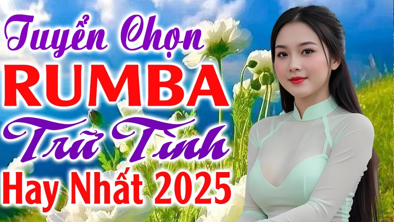 LK Rumba Trữ Tình Bolero Hay Nhất 2025 ❤️ Tuyển Chọn Nhạc Vàng Xưa Hải Ngoại Êm Tai Gây Nghiện