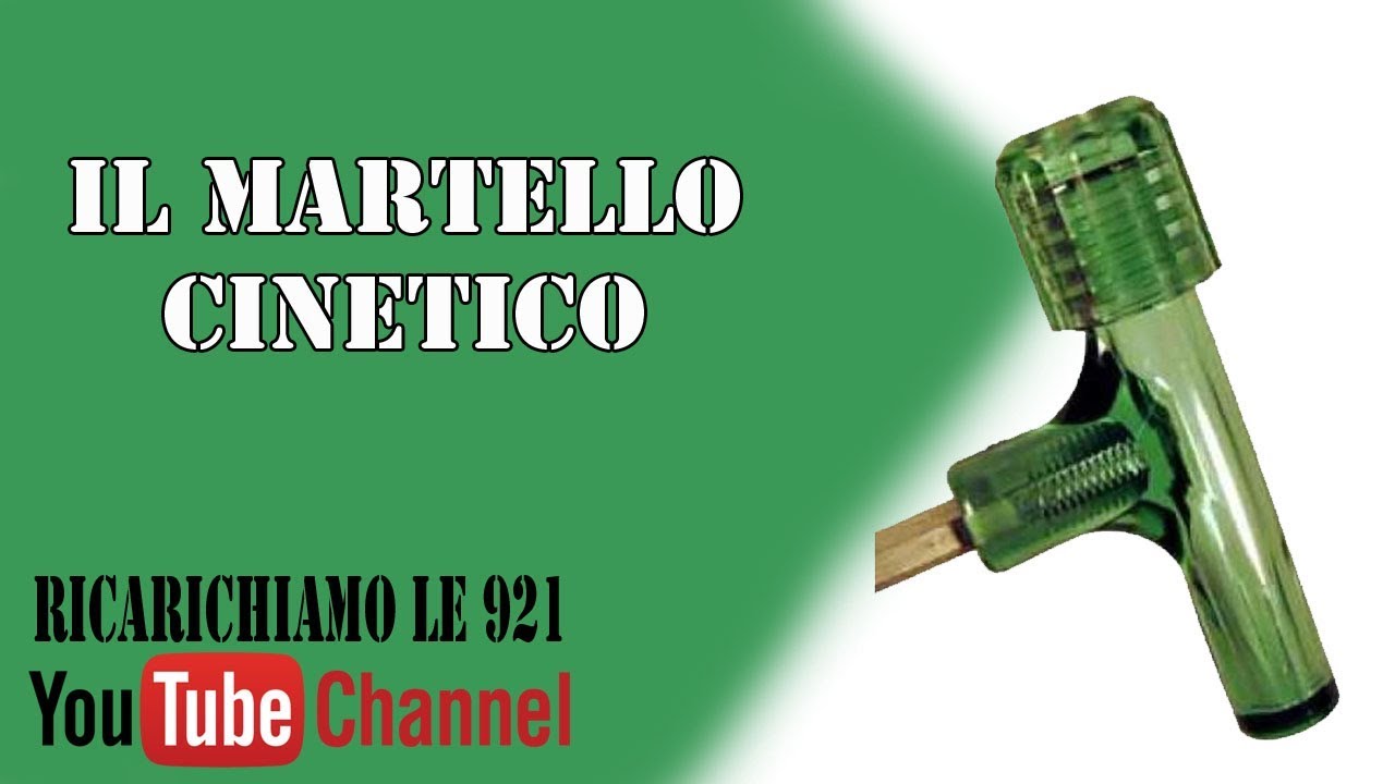 L'uso del martello cinetico - Ricarichiamole921 