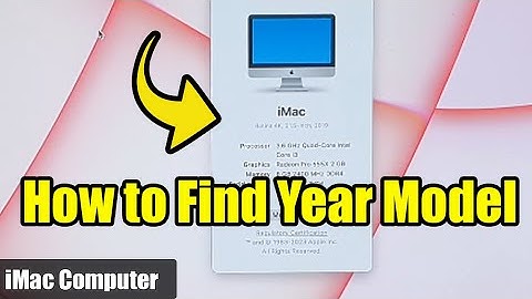 How to Find The Year Model of an iMac Computer