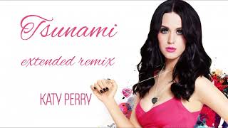 Katy Perry - Tsunami  [Extended Mollem Studios Remix]