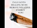 Palo santo cleansing healing music 2023relaxing  healingclear negative energy30mins