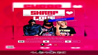 SHRAP LOVE MIXXTAPE #onesting🎧 Ft KOB, Boutross, BARAK JACUZZI, TNT, JOVIE JOV, WAKADINALI & more.