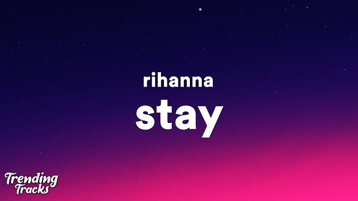 Rihanna - Stay (Lyrics) I want you to stay