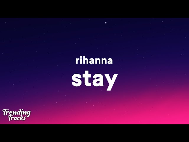 Rihanna - Stay (Lyrics) I want you to stay class=