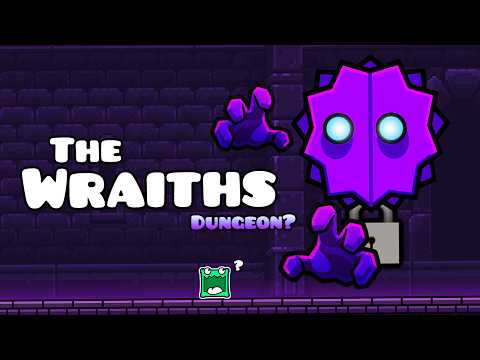The Wraiths Dungeon? | Geometry dash 2.2
