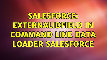 Salesforce: externalIdField in Command Line data loader Salesforce