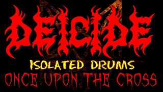 DEICIDE - ONCE UPON THE CROSS  (DRUMS ONLY)
