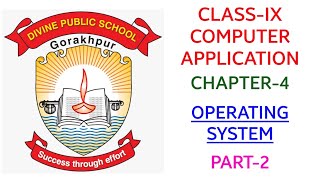 CLASS IX COMPUTER APPLICATION CHAPTER-4 OPERATING SYSTEM PART-2