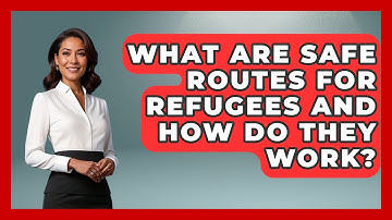 What Are Safe Routes for Refugees and How Do They Work? - International Policy Zone