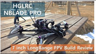 HGLRC "NBLADE PRO" LONG RANGE FPV FULL BUILD REVIEW