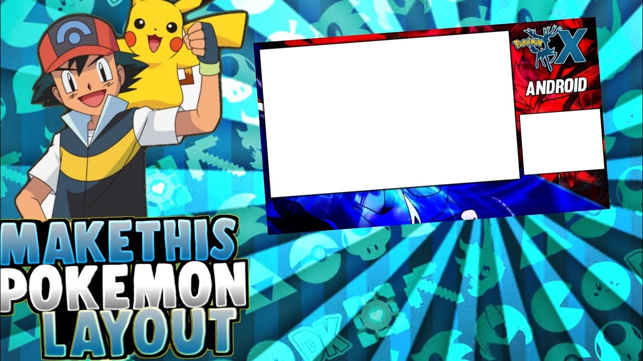 X Layout Sample HOW TO MAKE POKEMON X LAYOUT FOR ANDROID || layout tutorial - YouTube