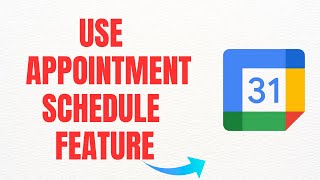 How To Use Google Calendar Appointment Schedule Feature – Full Guide