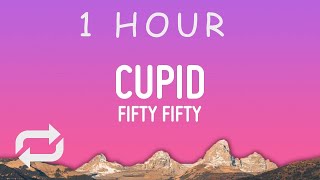 [ 1 HOUR ] FIFTY FIFTY - Cupid Twin Version (Lyrics)