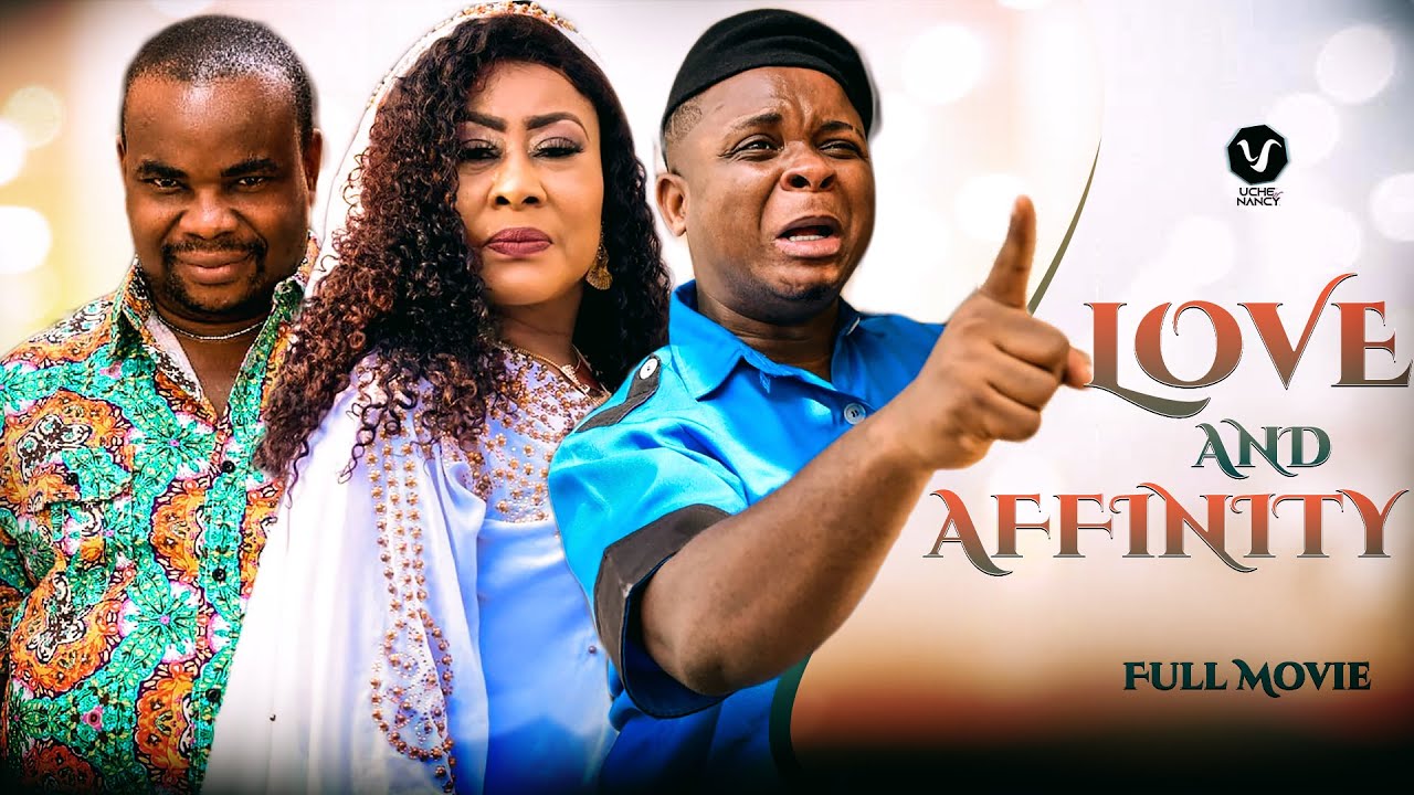 LOVE AND AFFINITY (Full Movie) Ngozi Ezeonu/Watabombshell 2021 Nigerian Nollywood Trending Movie