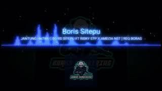 DJ JANTUNG HATIKU [ BORIS SITEPU FT RISKY STP X AMELIA NST ] REQ BORAS SEMBIRING