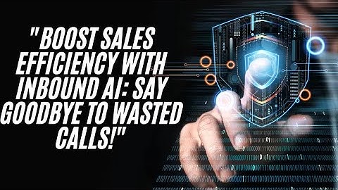 Revolutionize Your Sales Process with Inbound AI: Boost Efficiency & Close More Deals